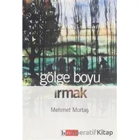 Gölge Boyu Irmak - Mehmet Mortaş - Birey Yayıncılık
