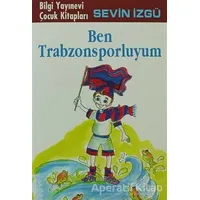 Ben Trabzonsporluyum - Sevin İzgü - Bilgi Yayınevi