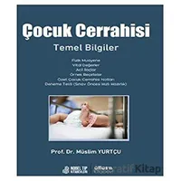 Çocuk Cerrahisi Temel Bilgiler - Müslim Yurtçu - Atlas Kitabevi Tıp Kitapları