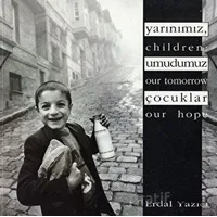 Yarınımız, Umudumuz Çocuklar - Children: Our Tomorrow, Our Hope - Erdal Yazıcı - Uranus