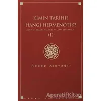 Kimin Tarihi? Hangi Hermenötik? - Recep Alpyağıl - Ağaç Kitabevi Yayınları