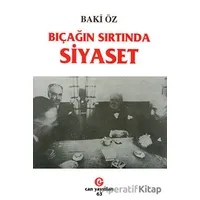 Bıçağın Sırtında Siyaset - Baki Öz - Can Yayınları (Ali Adil Atalay)