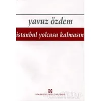 İstanbul Yolcusu Kalmasın - Yavuz Özdem - Yön Yayıncılık