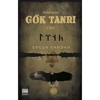Atalarımızın Gök Tanrı Dini - Ergun Candan - Sınır Ötesi Yayınları
