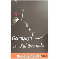 Gelmişken Kal Benimle - Gündüz Aydın - Ay Yayınları
