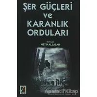 Şer Güçleri ve Karanlık Orduları - Metin Albasan - Onbir Yayınları