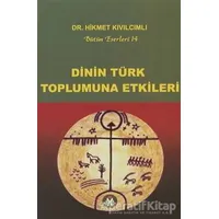 Dinin Türk Toplumuna Etkileri - Hikmet Kıvılcımlı - Sosyal İnsan Yayınları