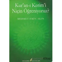 Kuran-ı Kerimi Niçin Öğreniyoruz? - Mehmet Emin Akın - Medarik Yayınları