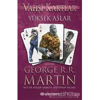 Vahşi Kartlar - 2 : Yüksek Aslar - George R. R. Martin - Epsilon Yayınevi