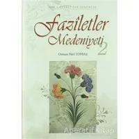 Faziletler Medeniyeti - 2 - Osman Nuri Topbaş - Erkam Yayınları