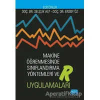 Makine Öğrenmesinde Sınıflandırma Yöntemleri ve R Uygulamaları