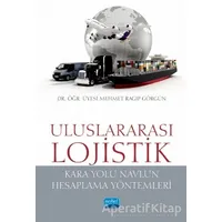 Uluslararası Lojistik - Mehmet Ragıp Görgün - Nobel Akademik Yayıncılık