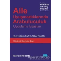 Aile Uyuşmazlıklarında Arabuluculuk - Marian Roberts - Nobel Akademik Yayıncılık