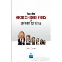 Putin Era Russia’s Foreign Policy and Security Doctrines - Salih Yılmaz - Nobel Akademik Yayıncılık