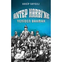 Antep Harbine Yeniden Bakmak - Hasip Saygılı - Timaş Yayınları
