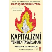 Kaos İçindeki Dünyada Kapitalizmi Yeniden Tasarlamak - Rebecca M. Henderson - Timaş Yayınları