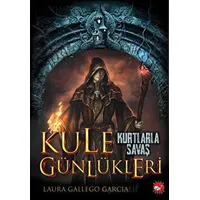 Kule Günlükleri- 1 Kurtlarla Savaş - Laura Gallego Garcia - Beyaz Balina Yayınları