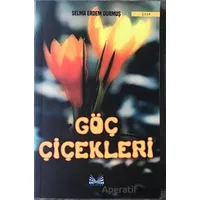 Göç Çiçekleri - Selma Erdem Durmuş - İzan Yayıncılık
