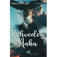 Kahveden Anka - Mistra Elif Doğan - İzan Yayıncılık