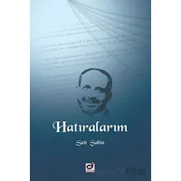 Hatıralarım - Sait Şahin - Dua Yayınları
