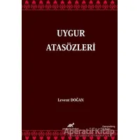 Uygur Atasözleri - Levent Doğan - Paradigma Akademi Yayınları
