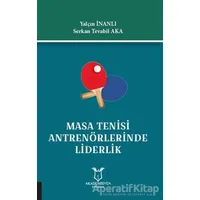 Masa Tenisi Antrenörlerinde Liderlik - Serkan Tevabil Aka - Akademisyen Kitabevi