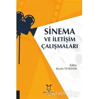 Sinema ve İletişim Çalışmaları - Beyler Yetkiner - Akademisyen Kitabevi