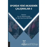 Sporda Yeni Akademik Çalışmalar - 5 - Kolektif - Akademisyen Kitabevi