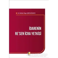 İdarenin Resen İcra Yetkisi - Melike Özge Çebi Buğdaycı - Adalet Yayınevi