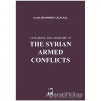 Exploring the Anatomy of The Syrian Armed Conflicts - Muhammet Celal Kul - Adalet Yayınevi
