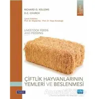 Çiftlik Hayvanlarının Yemleri ve Beslenmesi - Richard O. Kellems - Nobel Akademik Yayıncılık