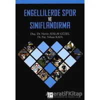 Engellilerde Spor ve Sınıflandırma - Nevin Atalay Güzel - Gazi Kitabevi
