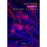Khora - Mutant Kavşağı - İlker Selman - Kafe Kültür Yayıncılık