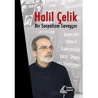 Halil Çelik: Bir Sosyalizm Savaşçısı - Kolektif - Mehring Yayıncılık