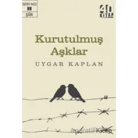 Kurutulmuş Aşklar - Uygar Kaplan - 40 Kitap