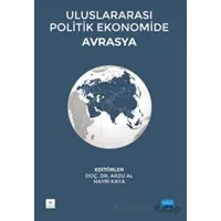 Uluslararası Politik Ekonomide Avrasya - Kolektif - Nobel Akademik Yayıncılık