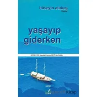 Yaşayıp Giderken - Hüseyin Atabaş - İzan Yayıncılık