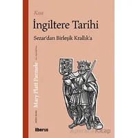 Kısa İngiltere Tarihi - Mary Platt Parmele - Liberus Yayınları