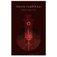 İnsan Fabrikası - Uğur Can Gül - Alka Yayınevi