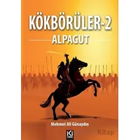 Kökbörüler -2 / Alpagut - Mehmet Ali Günaydın - İki Nokta Kitabevi