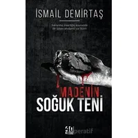 Madenin Soğuk Teni - İsmail Demirtaş - 40 Kitap