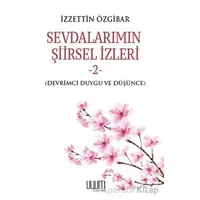 Sevdalarımın Şiirsel İzleri 2 - İzzettin Özgibar - Uyum Yayınları