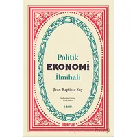 Politik Ekonomi İlmihali - Jean-Baptiste Say - Liberus Yayınları