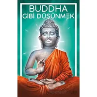 Buddha Gibi Düşünmek - Victor M. Parachin - Güney Kitap