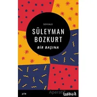 Bir Başına - Süleyman Bozkurt - İzdiham