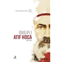 İskilipli Atıf Hoca - Mehmet Sılay - Fecr Yayınları