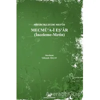 Hisarcıklızade Mes’ud - Mecmu’a-İ Eş’ar (İnceleme - Metin)