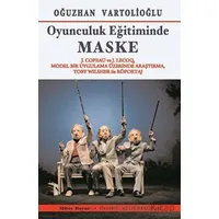 Oyunculuk Eğitiminde Maske - Oğuzhan Vartolioğlu - Mitos Boyut Yayınları
