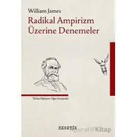 Radikal Ampirizm Üzerine Denemeler - William James - Heretik Yayıncılık