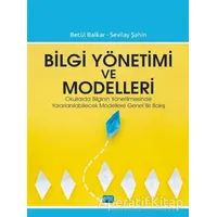 Bilgi Yönetimi ve Modelleri - Sevilay Şahin - Nobel Akademik Yayıncılık